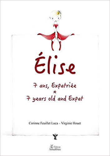 Couverture d’ouvrage : Elise, 7 ans, expatriée