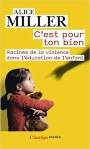 Couverture d’ouvrage : C'est pour ton bien : Racines de la violence dans l'éducation de l'enfant