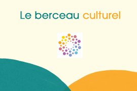 Le berceau culturel